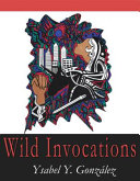 Wild invocations : poems /