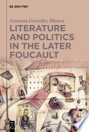 Literature and politics in the later Foucault /