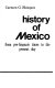 History of Mexico : from pre-hispanic times to the present day /