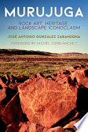 Murujuga : rock art, heritage, and landscape iconoclasm /