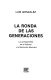 La ronda de las generaciones : los protagonistas de la Reforma y la Revolución Mexicana /