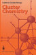 Cluster chemistry : introduction to the chemistry of transition metal and main group element molecular clusters /