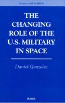 The changing role of the U.S. military in space /