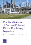 Cost-benefit analysis of proposed California oil and gas refinery regulations /