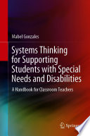 Systems Thinking for Supporting Students with Special Needs and Disabilities : A Handbook for Classroom Teachers /