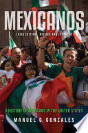 Mexicanos : a history of Mexicans in the United States /