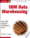IBM data warehousing : with IBM business intelligence tools /