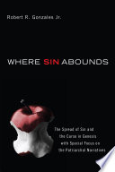 Where sin abounds : the spread of sin and the curse in the Book of Genesis with special focus on the patriarchal narratives /