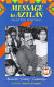 Message to Aztlán : selected writings of Rodolfo "Corky" Gonzales /