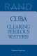 Cuba : clearing perilous waters? /