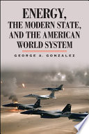 Energy, the modern state, and the American world system /