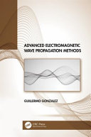 Advanced electromagnetic wave propagation methods /