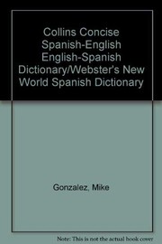 Collins concise Spanish-English, English-Spanish dictionary = Collins diccionario concise espanol-ingles, ingles-espanol /