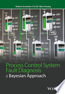 Process control system fault diagnosis : a Bayesian approach /