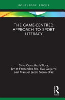 The game-centred approach to sport literacy /
