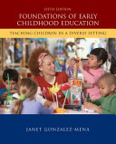 Foundations of early childhood education : teaching children in a diverse society /