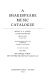 A Shakespeare music catalogue /
