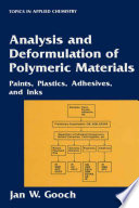 Analysis and deformulation of polymeric materials : paints, plastics, adhesives, and inks /