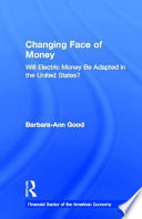 The changing face of money : will electronic money be adopted in the United States? /
