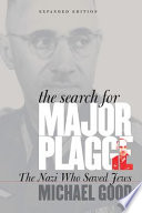 The search for Major Plagge : the Nazi who saved Jews /