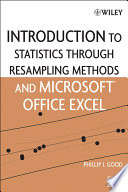 Introduction to statistics through resampling methods and Microsoft Office Excel /