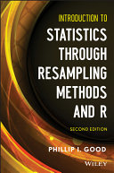 Introduction to statistics through resampling methods and R /
