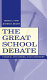 The great school debate : choice, vouchers, and charters /