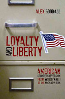 Loyalty and liberty : American countersubversion from World War I to the McCarthy era /
