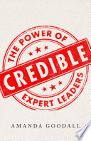 Credible : the power of expert leaders /