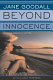 Beyond innocence : an autobiography in letters : the later years /