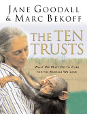 The ten trusts : what we must do to care for the animals we love /