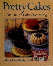 Pretty cakes : the art of cake decorating /