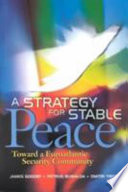 A strategy for stable peace : toward a Euroatlantic security community /