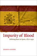 Impurity of blood : defining race in Spain, 1870-1930 /