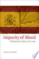 Impurity of blood : defining race in Spain, 1870-1930 /