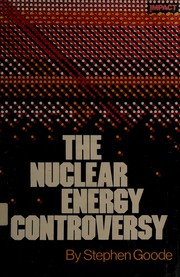 The nuclear energy controversy /