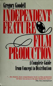 Independent feature film production : a complete guide from concept through distribution /