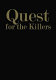 Quest for the killers /