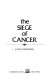 The siege of cancer /
