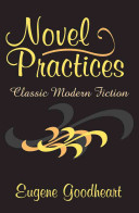 Novel practices : classic modern fiction /