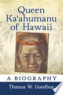 Queen Kaʻahumanu of Hawaii : a biography /