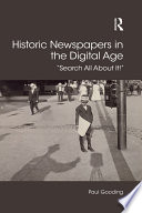 Historic newspapers in the digital age : search all about it /