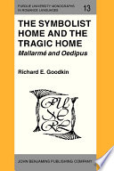 The symbolist home and the tragic home : Mallarme and Oedipus /