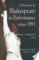 A Directory of Shakespeare in Performance Since 1991 : Canada and USA /