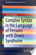 Complex Syntax in the Language of Persons with Down Syndrome /