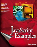 JavaScript examples bible : the essential companion to JavaScript bible /