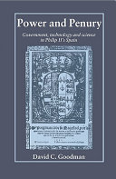 Power and penury : government, technology, and science in Philip II's Spain /