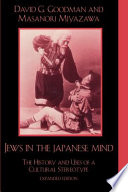 Jews in the Japanese mind : the history and uses of a cultural stereotype /