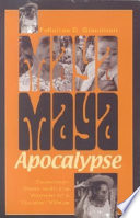 Maya apocalypse : seventeen years with the women of a Yucatan village /