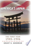 America's Japan : the first year, 1945-1946 /